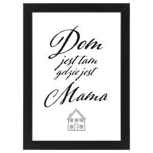 Plakat „Dom jest tam gdzie jest mama” #015